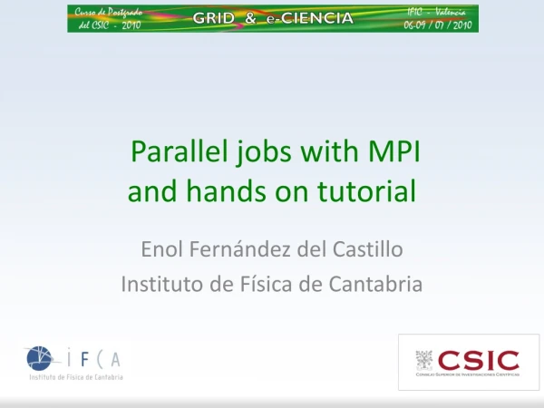 Parallel jobs with MPI and hands on tutorial
