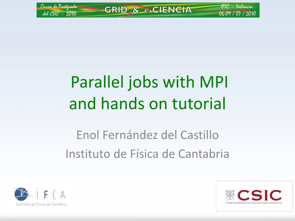parallel jobs with mpi and hands on tutorial