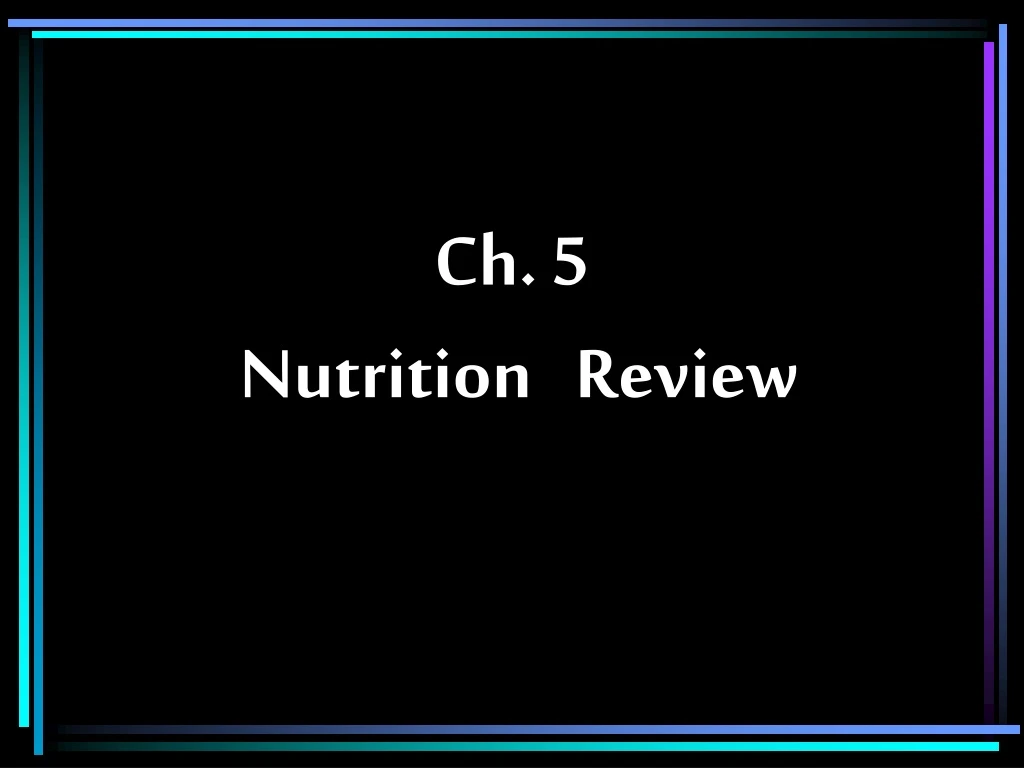 ch 5 nutrition review