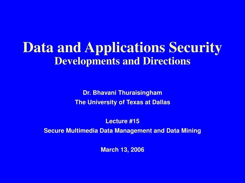 data and applications security developments and directions