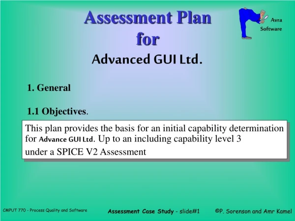 Assessment Plan for Advanced GUI Ltd .
