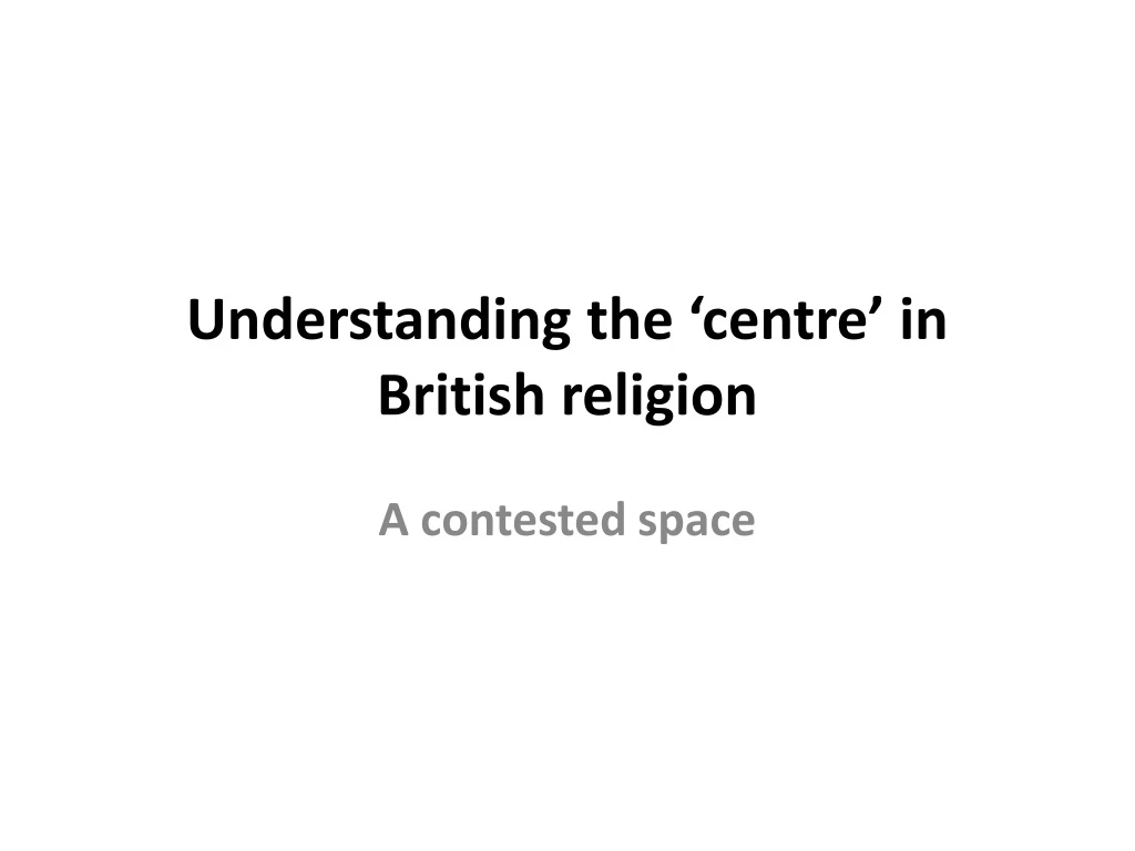 understanding the centre in british religion