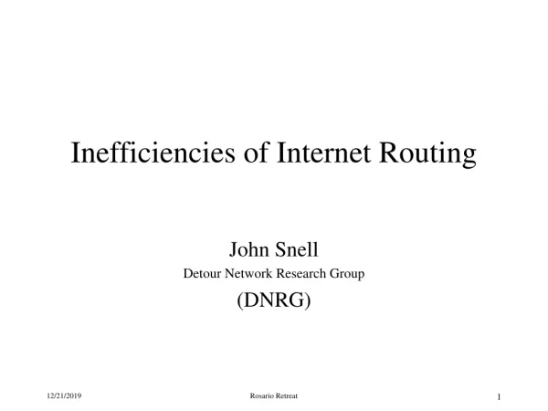 Inefficiencies of Internet Routing