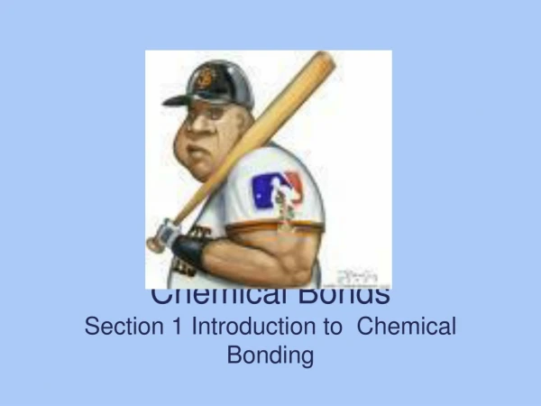 Chemical Bonds Section 1 Introduction to  Chemical Bonding