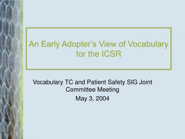 An Early Adopter’s View of Vocabulary for the ICSR