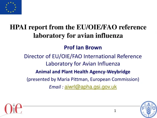 Prof Ian Brown Director of EU/OIE/FAO International Reference Laboratory for Avian Influenza