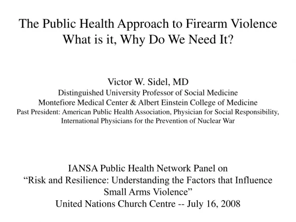 The Public Health Approach to Firearm Violence What is it, Why Do We Need It?