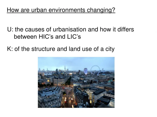 How are urban environments changing?