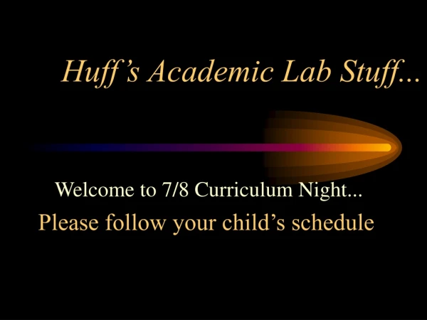 Huff’s Academic Lab Stuff...