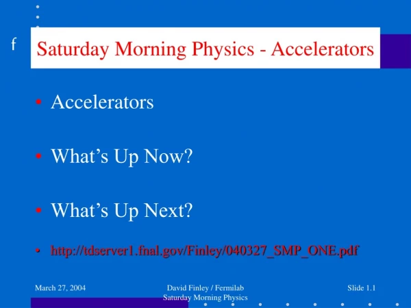 Saturday Morning Physics - Accelerators