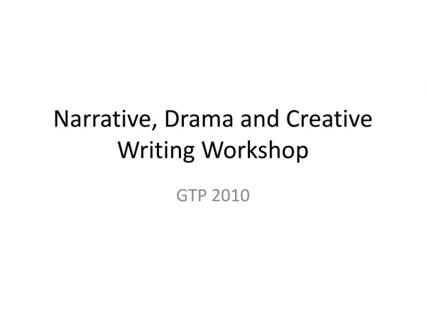 Narrative, Drama and Creative Writing Workshop