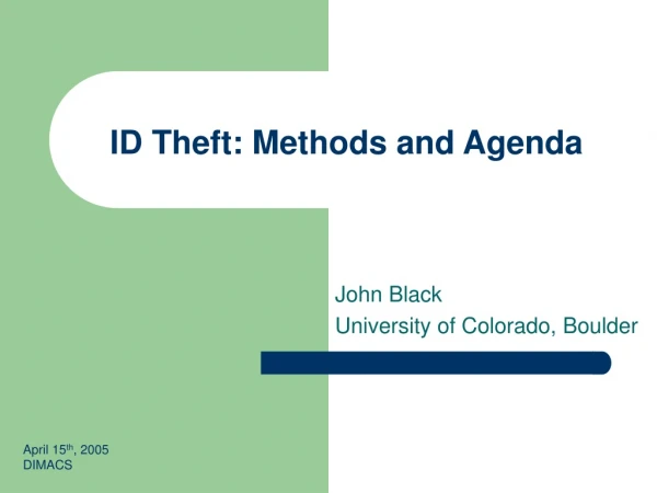 ID Theft: Methods and Agenda
