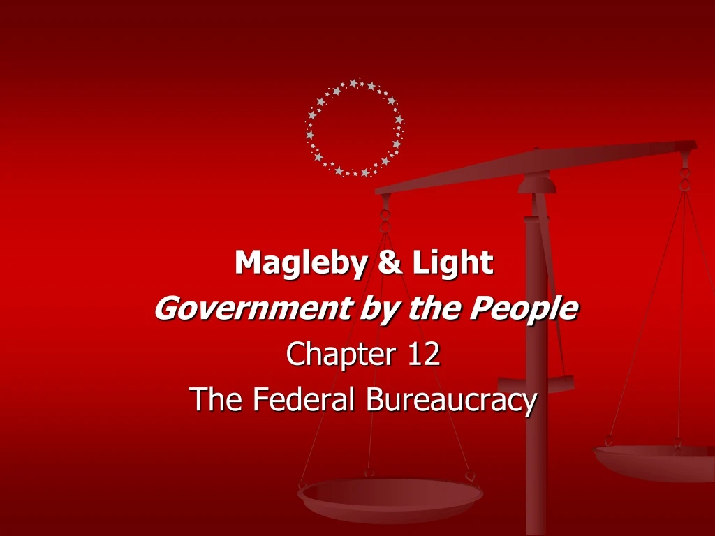 magleby light government by the people chapter 12 the federal bureaucracy