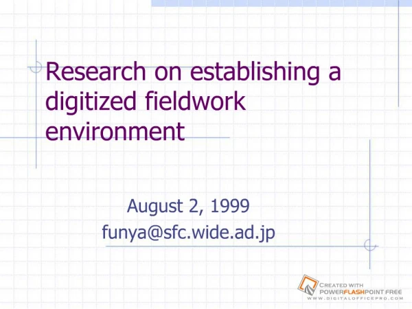 Research on establishing a digitized fieldwork environment