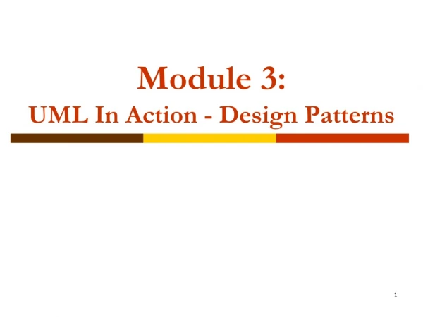 Module 3:  UML In Action - Design Patterns