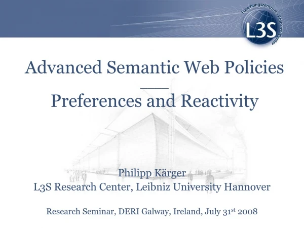 Advanced Semantic Web Policies ____ Preferences and Reactivity