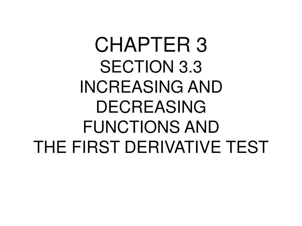 chapter 3 section 3 3 increasing and decreasing functions and the first derivative test