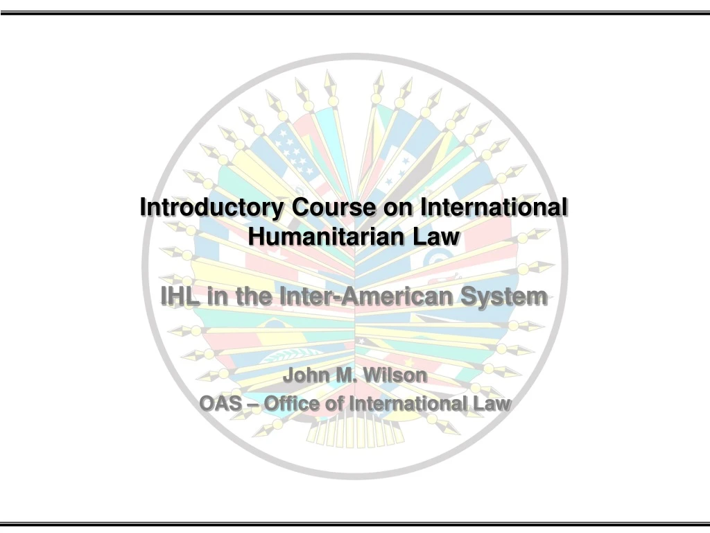 introductory course on international humanitarian law ihl in the inter american system