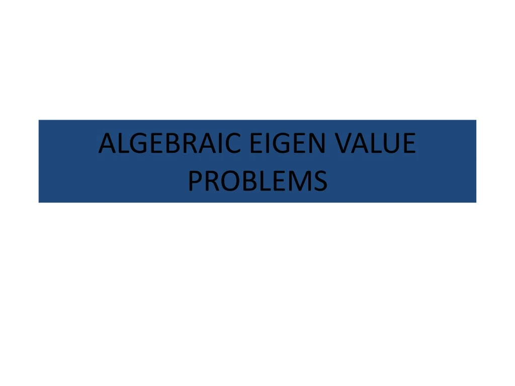 algebraic eigen value problems