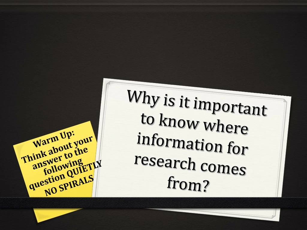 why is it important to know where information for research comes from