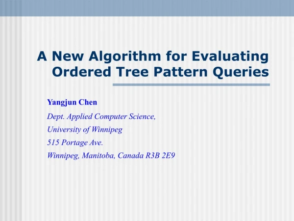 A New Algorithm for Evaluating Ordered Tree Pattern Queries