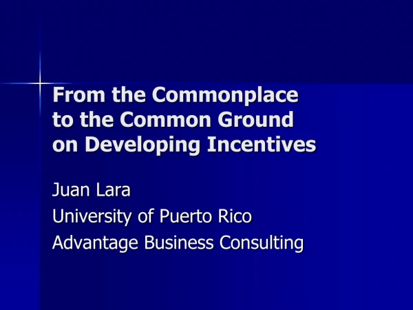 From the Commonplace to the Common Ground on Developing Incentives