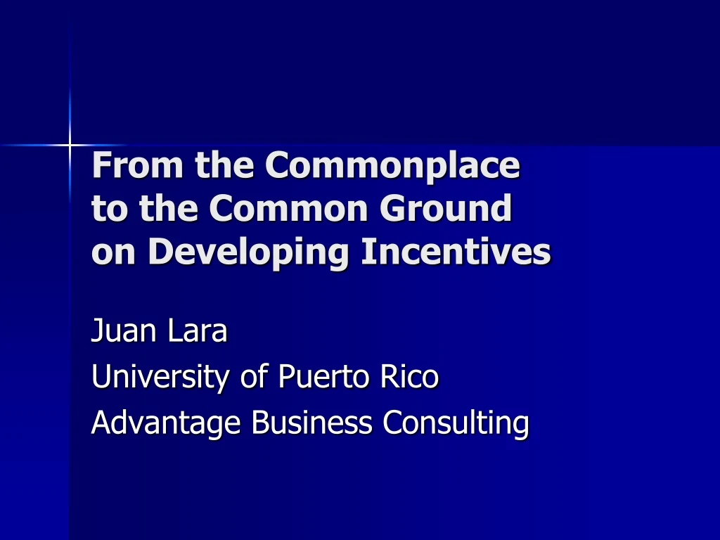 from the commonplace to the common ground on developing incentives