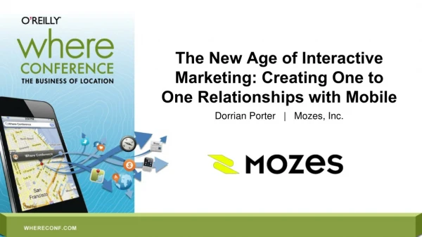 The New Age of Interactive Marketing: Creating One to One Relationships with Mobile