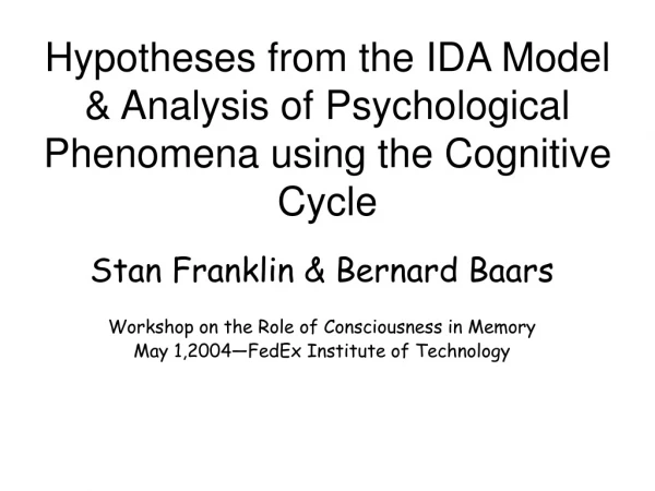 Hypotheses from the IDA Model &amp; Analysis of Psychological Phenomena using the Cognitive Cycle