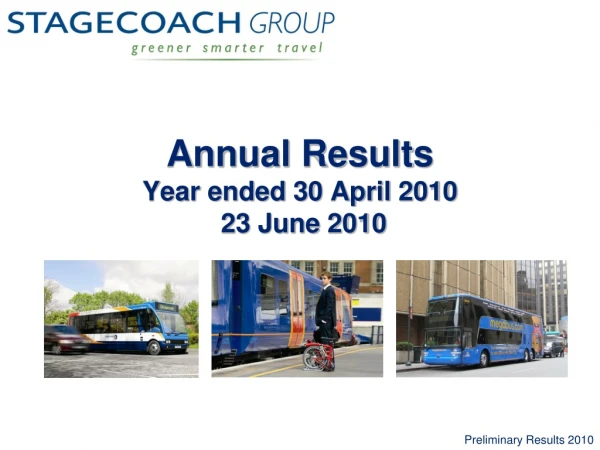 Annual Results Year ended 30 April 2010  23 June 2010