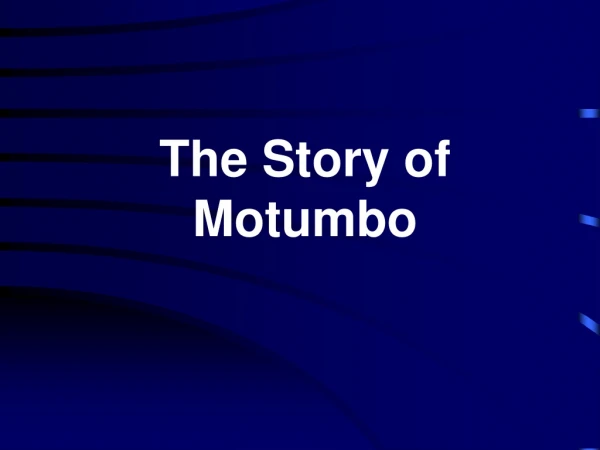 The Story of Motumbo