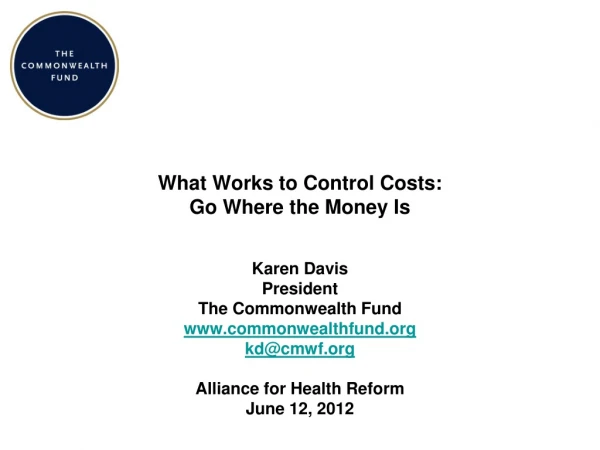 What Works to Control Costs: Go Where the Money Is
