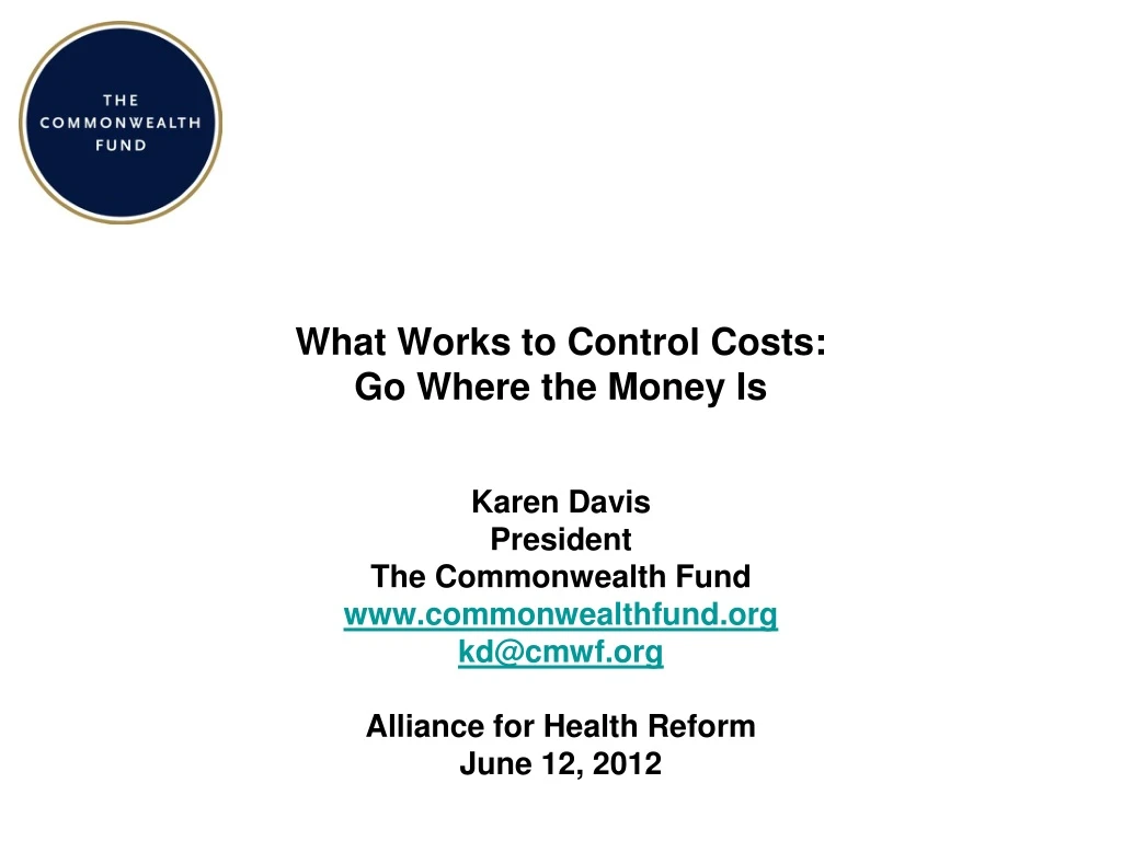 what works to control costs go where the money is