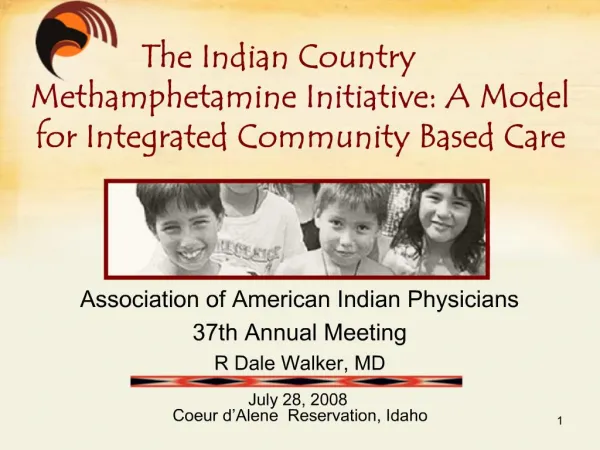 Association of American Indian Physicians 37th Annual Meeting R Dale Walker, MD July 28, 2008 Coeur d Alene Reservat
