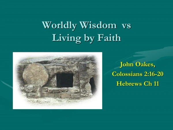 Worldly Wisdom  vs Living by Faith