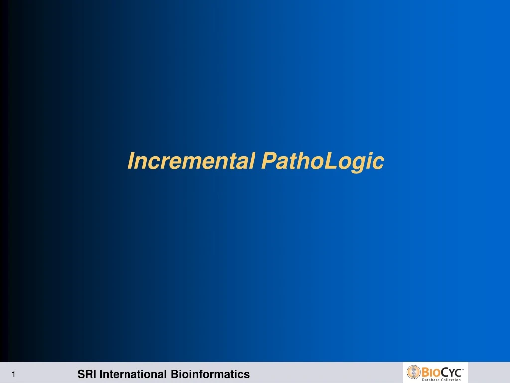 incremental pathologic