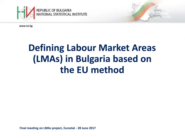 Defining Labour Market Areas (LMAs) in Bulgaria based on       the  EU  method