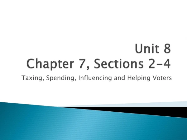 Unit 8 Chapter 7, Sections 2-4
