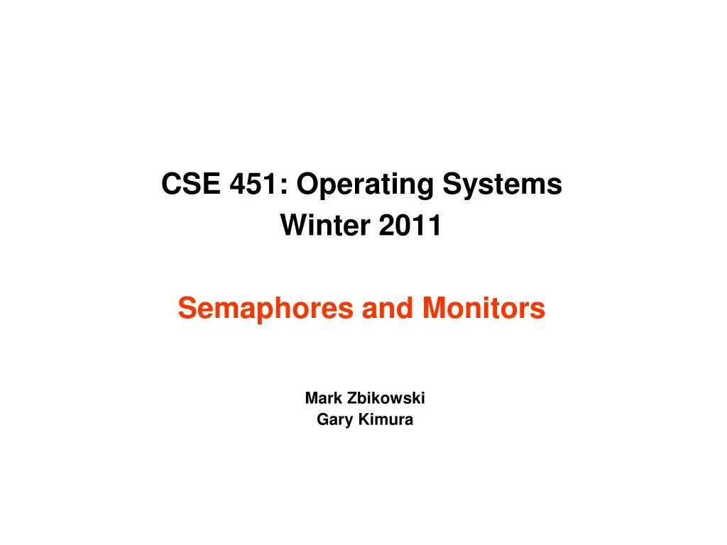 cse 451 operating systems winter 2011 semaphores and monitors