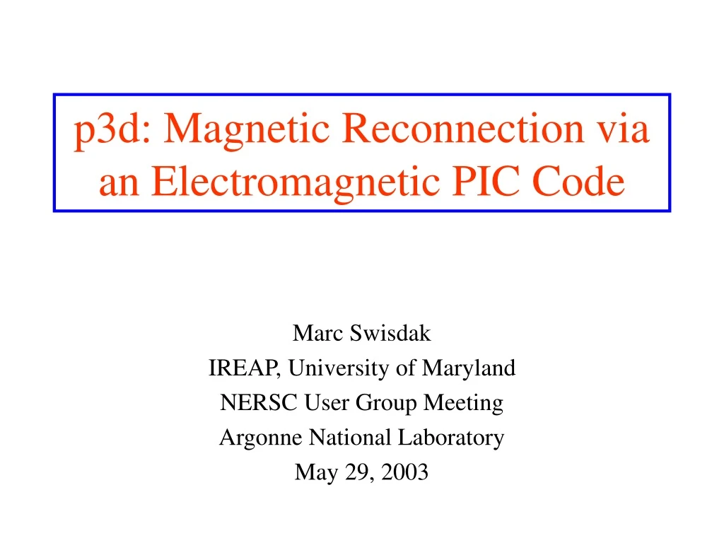 p3d magnetic reconnection via an electromagnetic pic code