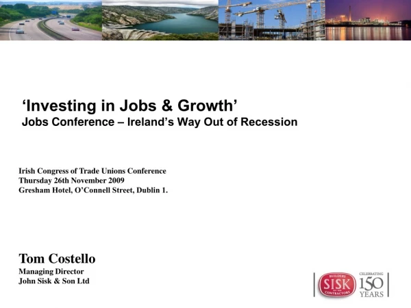 ‘Investing in Jobs &amp; Growth’ Jobs Conference – Ireland’s Way Out of Recession