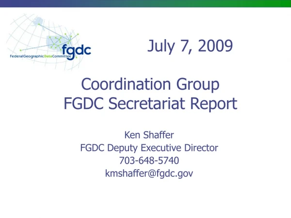 Coordination Group FGDC Secretariat Report