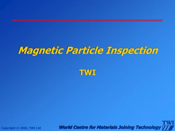 Magnetic Particle Inspection TWI