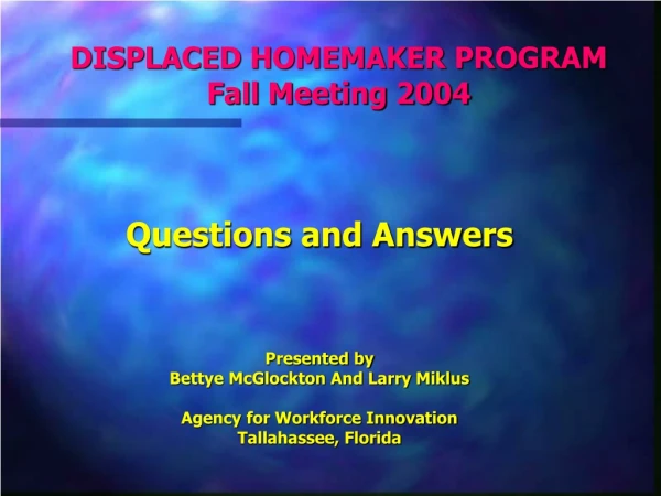 DISPLACED HOMEMAKER PROGRAM Fall Meeting 2004