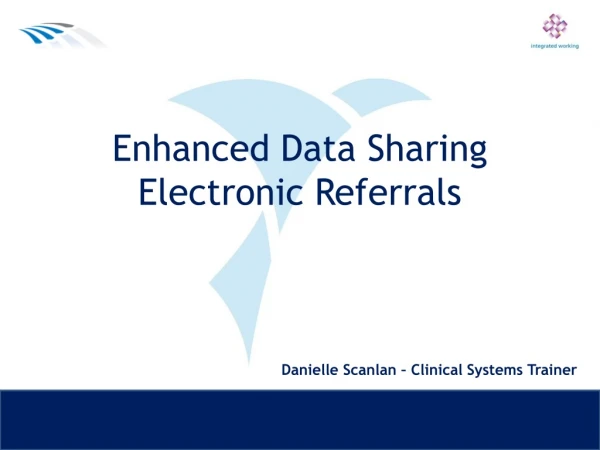 Enhanced Data Sharing  Electronic Referrals