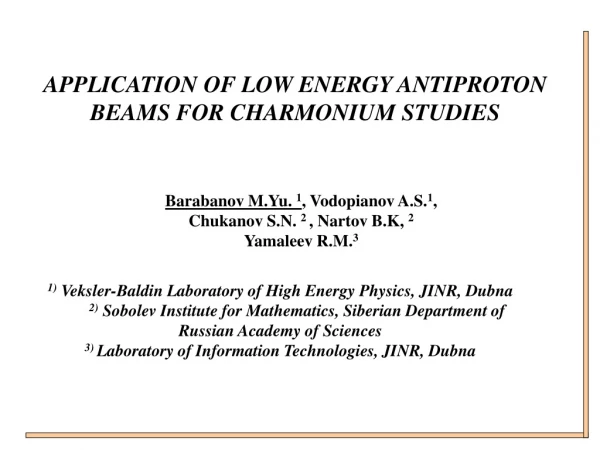 APPLICATION OF LOW ENERGY ANTIPROTON BEAMS FOR CHARMONIUM STUDIES
