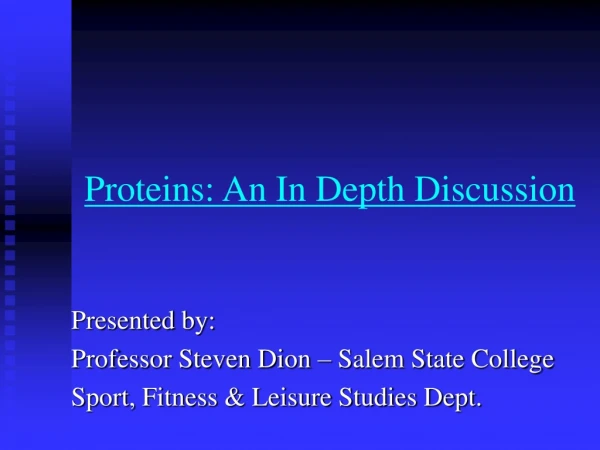 Proteins: An In Depth Discussion