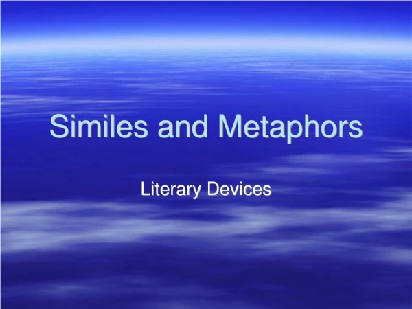 Similes and Metaphors