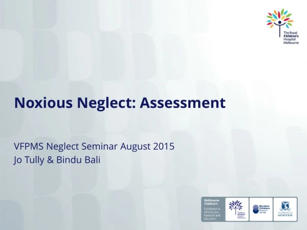 Noxious Neglect: Assessment