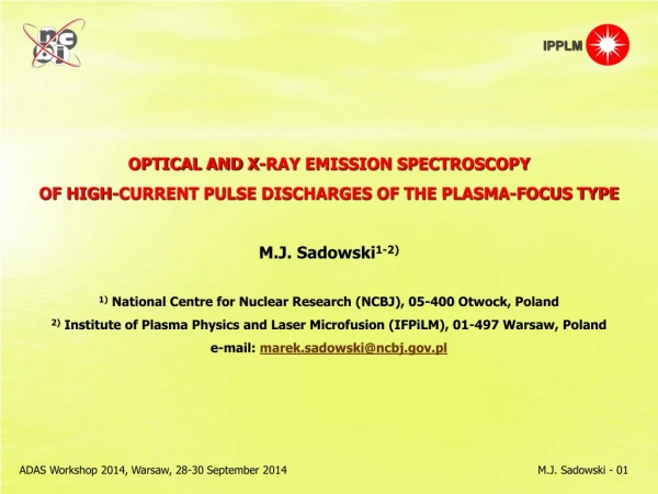 OPTICAL AND X-RAY EMISSION SPECTROSCOPY  OF HIGH-CURRENT PULSE DISCHARGES OF THE PLASMA-FOCUS TYPE